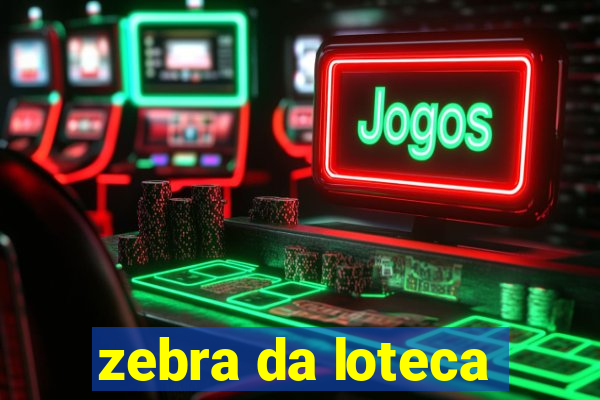 zebra da loteca